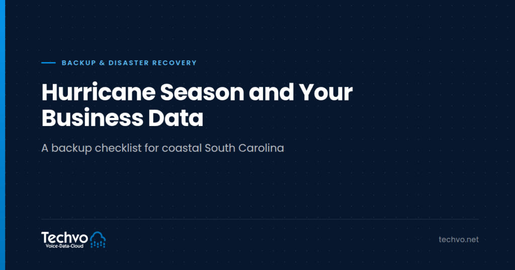 Techvo article graphic: Hurricane Season and Your Business Data, a backup checklist for coastal South Carolina